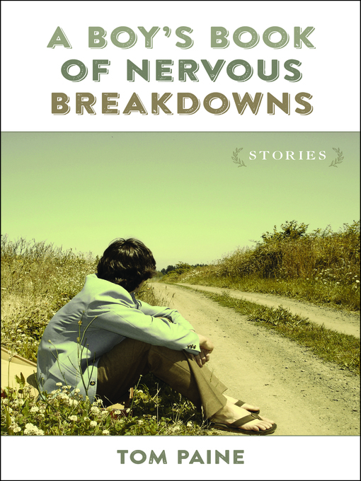 Title details for A Boy's Book of Nervous Breakdowns by Tom Paine - Available